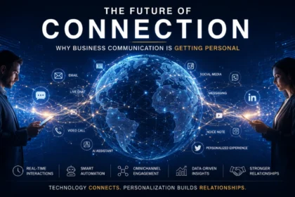 The Future of Connection: Why Business Communication Is Getting Personal