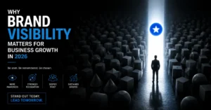 Beyond the Noise: Why Brand Visibility Is the Ultimate Survival Tactic in 2026